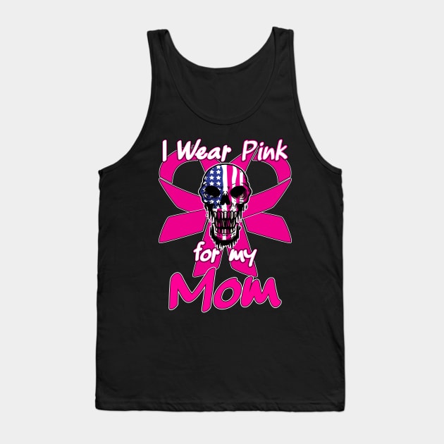 I Wear Pink For My Mom - Breast Cancer Support Skull Tank Top by Anassein.os